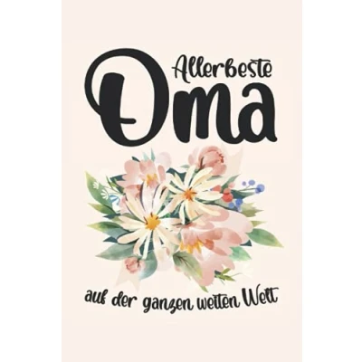 Abbildung von Allerbeste Oma auf der ganzen weiten Welt: Schickes Notizbuch Linierte Seiten Beste Welt Geschenke mit Liebe Kleine Überraschung Geburtstag Weihnachten Muttertag