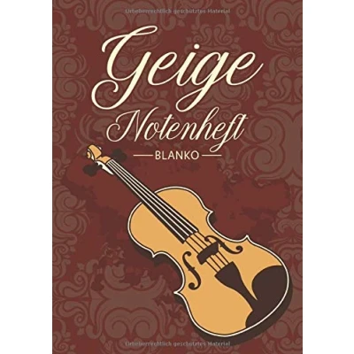 Abbildung von Geige Notenheft Blanko: DIN A4 Mit 110 Seiten Notenpapier für Kinder und Erwachsene, Notenblock, Musikheft, Notenbuch, Notenblätter Motiv: Streichinstrument Vintage Rot Braun