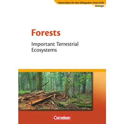 Abbildung von Materialien für den bilingualen Unterricht CLIL Modules: Biologie Ab 8. Schuljahr: Forests Important Terrestrial Ecosystems Textheft