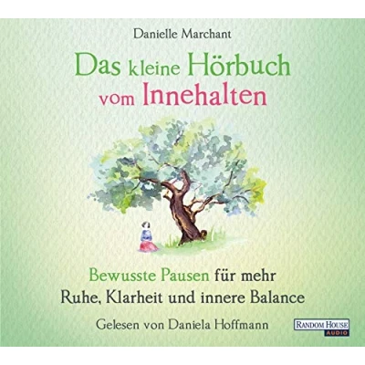 Abbildung von Das kleine Hör Buch vom Innehalten: Bewusste Pausen für mehr Ruhe, Klarheit und innere Balance (Das Buch, Band 8)