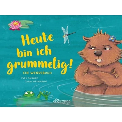 Abbildung von Heute bin ich grummelig! / fröhlich!: Ein Wendebuch über gute und schlechte Laune für Kinder ab 3 Jahren (Mein Gefühl Dein Gefühl)