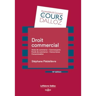 Abbildung von Droit commercial. 14e éd. Actes de commerce Commerçants Fonds Concurrence Consommation