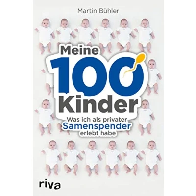 Abbildung von Meine 100 Kinder: Was Ich Als Privater Samenspender Erlebt Habe
