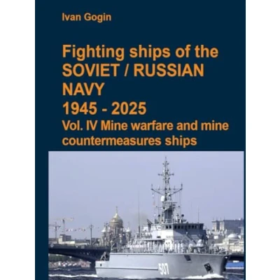 Abbildung von Fighting ships of the Soviet / Russian Navy 1945 2025. Vol. IV mine warfare and countermeasures