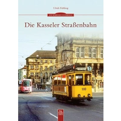 Abbildung von Die Geschichte der Kasseler Straßenbahn in Fotografien
