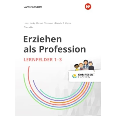 Abbildung von Kompetent erziehen: Erziehen als Profession Lernfelder 1 3: Schulbuch: 3 Schulbuch. Mit Online Zugang