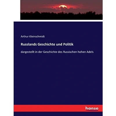Abbildung von Russlands Geschichte und Politik: dargestellt in der des Russischen hohen Adels