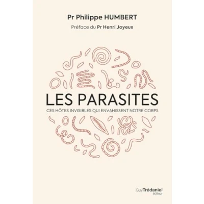 Abbildung von Les Parasites Ces hôtes invisibles qui envahissent notre corps