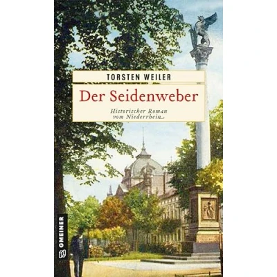 Abbildung von Der Seidenweber: Historischer Roman vom Niederrhein (Die Seidenweber Saga)