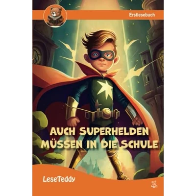 Abbildung von Auch Superhelden müssen in die Schule Leseteddy: Erstlesebuch für Kinder ab 6 Jahre