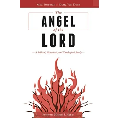 Abbildung von the Angel of LORD: A Biblical, Historical, and Theological Study
