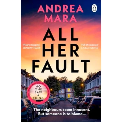 Abbildung von All Her Fault: the breathlessly twisty thriller from Sunday Times bestselling author of No One Saw a Thing