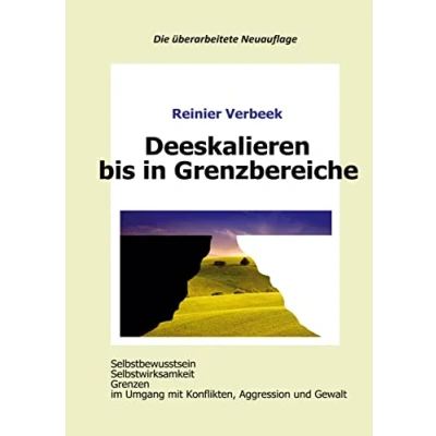 Abbildung von Deeskalieren bis in Grenzbereiche: Selbstbewusstsein, Selbstwirksamkeit, Grenzen im Umgang mit Konflikten, Aggression und Gewalt