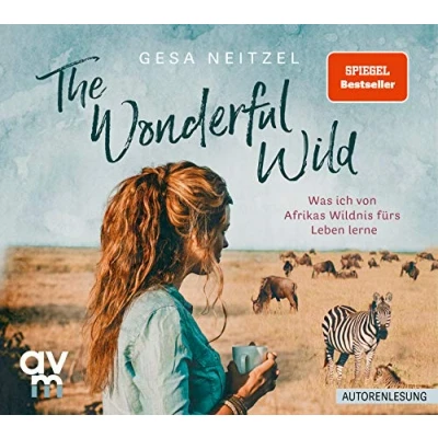 Abbildung von The Wonderful Wild: Was ich von Afrikas Wildnis fürs Leben lerne