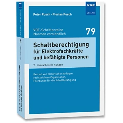 Abbildung von Schaltberechtigung für Elektrofachkräfte und befähigte Personen: Betrieb von elektrischen Anlagen, rechtssichere Organisation, Fachkunde die ... (VDE Schriftenreihe Normen verständlich)