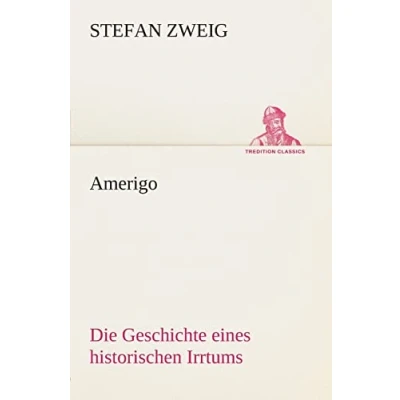 Abbildung von Amerigo: Die Geschichte eines historischen Irrtums (TREDITION CLASSICS)