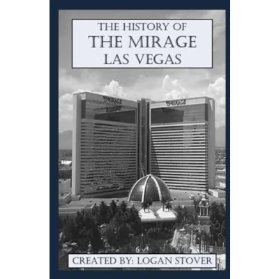 Abbildung von The History of Mirage Resort Las Vegas (Las History)