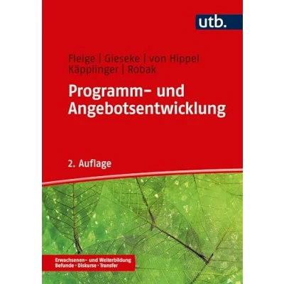 Abbildung von Programm und Angebotsentwicklung: in der Erwachsenen Weiterbildung (Erwachsenen Weiterbildung. Befunde Diskurse Transfer)