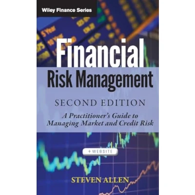 Abbildung von Financial Risk Management + Website: A Practitioner&#039;s Guide to Managing Market and Credit (Wiley Finance)
