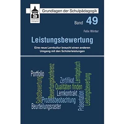 Abbildung von Leistungsbewertung: Eine neue Lernkultur braucht einen anderen Umgang mit den Schülerleistungen (Grundlagen der Schulpädagogik)
