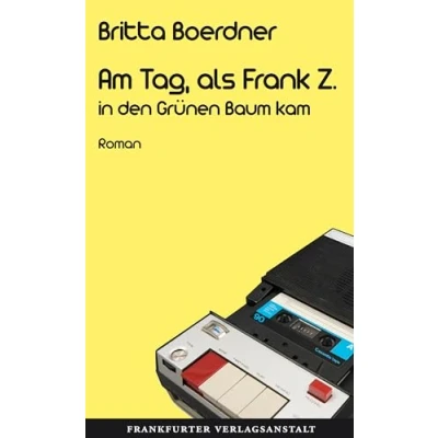 Abbildung von Am Tag, als Frank Z. in den Grünen Baum kam: Roman