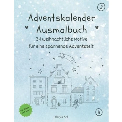 Abbildung von Adventskalender Ausmalbuch: 24 weihnachtliche und winterliche Motive für eine spannende Adventszeit. Malbuch ab 5 Jahren.