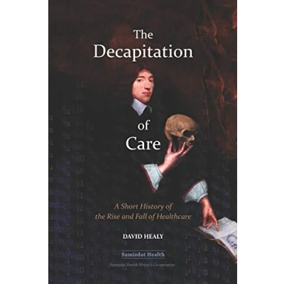 Abbildung von the Decapitation of Care: A Short History Rise and Fall Healthcare