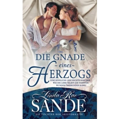 Abbildung von Die Gnade eines Herzogs (Die Töchter der Aristokratie, Band 2)