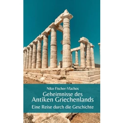 Abbildung von Geheimnisse des Antiken Griechenlands: Eine Reise durch die Geschichte