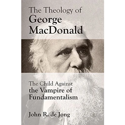 Abbildung von Theology of George MacDonald: the Child Against Vampire Fundamentalism