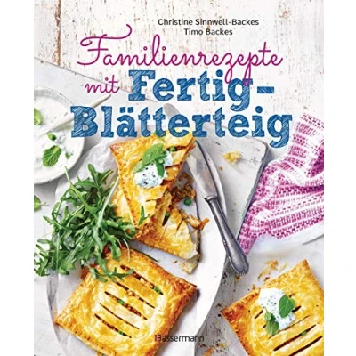 Abbildung von Familienrezepte mit Fertig Blätterteig: schnell, gesund und lecker. Das Kochbuch Rezepten für Große Kleine. Gut kochen die ganze Familie