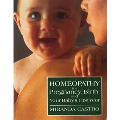 Abbildung von Homeopathy for Pregnancy, Birth, and Your Baby&#039;s First Year