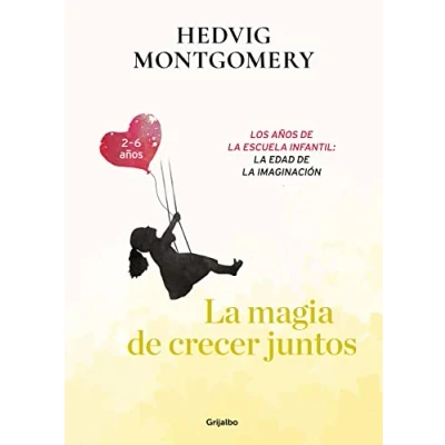 Abbildung von La magia De crecer juntos. Los años Escuela infantil: edad imaginación/ The Magic of Growing Up Together 3: Anos ... Age Imagination (Crecer en familia)