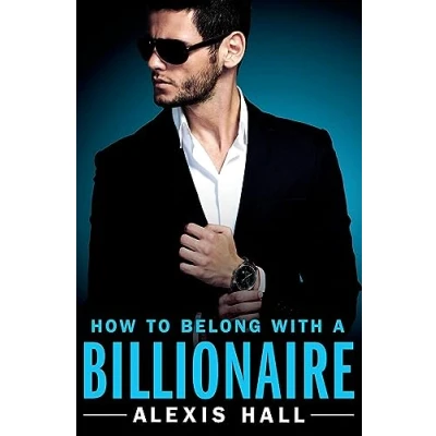 Abbildung von How to Belong with a Billionaire