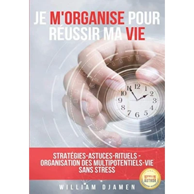 Abbildung von JE M&#039;ORGANISE pour RÉUSSIR MA VIE: Stratégies une vie sans stress