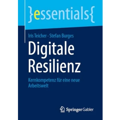 Abbildung von Digitale Resilienz: Kernkompetenz für eine neue Arbeitswelt (essentials)