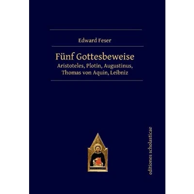 Abbildung von Fünf Gottesbeweise: Aristoteles, Plotin, Augustinus, Thomas von Aquin, Leibniz