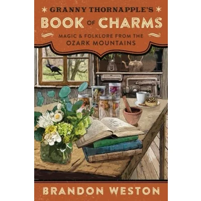 Abbildung von Granny Thornapple&#039;s Book of Charms: Magic &amp; Folklore from the Ozark Mountains