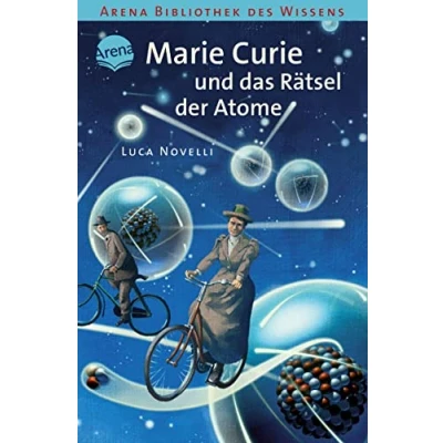 Abbildung von Marie Curie und das Rätsel der Atome: Lebendige Biographien