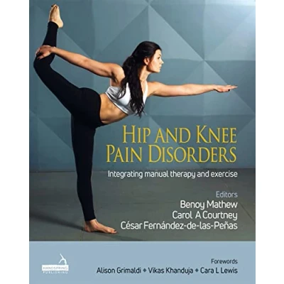 Abbildung von Hip and Knee Pain Disorders: An Evidence informed Clinical based Approach Integrating Manual Therapy Exercise