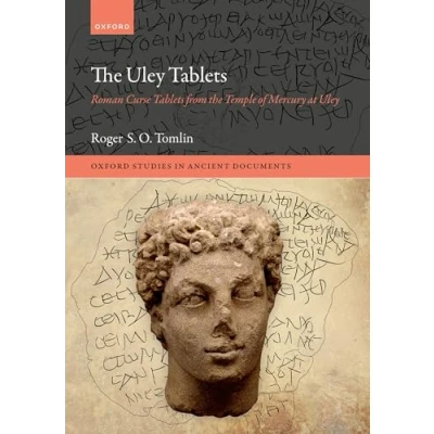 Abbildung von the Uley Tablets: Roman Curse Tablets from Temple of Mercury at (Oxford Studies in Ancient Documents)