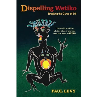 Abbildung von Dispelling Wetiko: Breaking the Curse of Evil