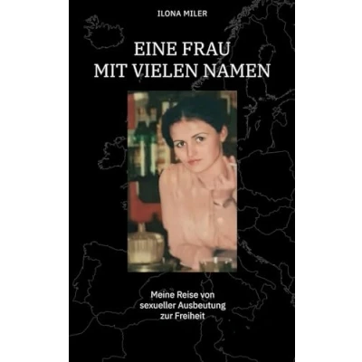 Abbildung von Eine Frau mit vielen Namen: Meine Reise von sexueller Ausbeutung zur Freiheit