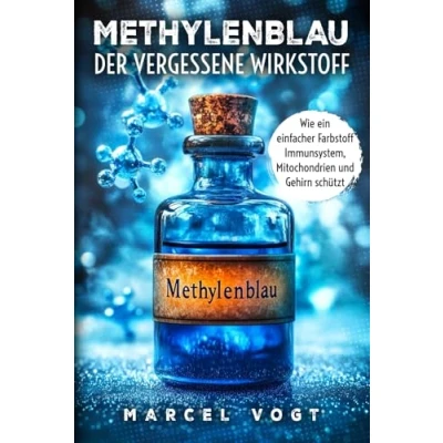 Abbildung von Methylenblau Der vergessene Wirkstoff Wie ein einfacher Farbstoff Immunsystem, Mitochondrien und Gehirn schützt: Die unterschätzte Kraft für ... Biohacking praktische Anwendung