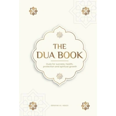 Abbildung von The Dua book for living in accordance with Islam: Authentic prayers of supplication and thanksgiving all situations life Duas success, ... spiritual growth (Islamic books Islam Way)