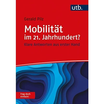 Abbildung von Mobilität im 21. Jahrhundert? Frag doch einfach!: Klare Antworten aus erster Hand