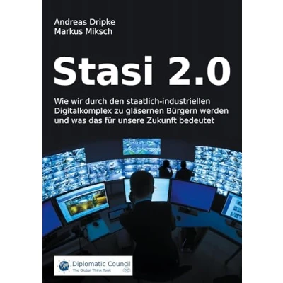 Abbildung von Stasi 2.0: Wie wir durch den staatlich industriellen Digitalkomplex zu gläsernen Bürgern werden und was das für unsere Zukunft bedeutet