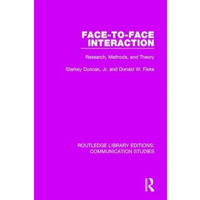 Abbildung von Face to Interaction: Research, Methods, and Theory (Routledge Library Editions: Communication Studies, 3)