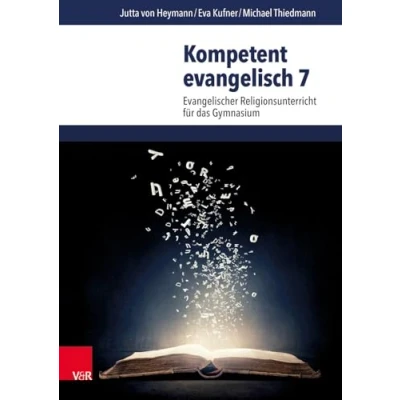 Abbildung von Kompetent evangelisch 7: Evangelischer Religionsunterricht für das Gymnasium (Kompetent evangelisch: Lehrbuch den evangelischen Religionsunterricht)