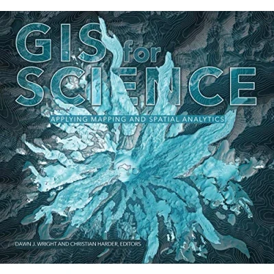 Abbildung von GIS for Science: Applying Mapping and Spatial Analytics (GIS Science, 1)